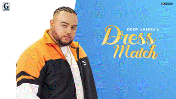 Dress Match Lyrics - Deep Jandu | Gurlez Akhtar | Punjabi Song