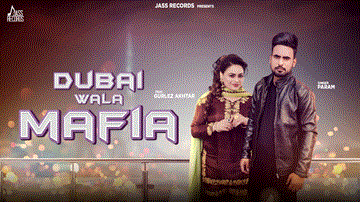 Dubai Wala Mafia Lyrics - Param | Gurlez Akhtar | Punjabi Song