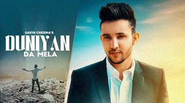 Duniya Da Mela Lyrics - Gavin Cheema | Punjabi Song