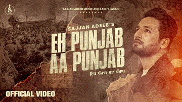 Eh Punjab Aa Punjab Lyrics - Sajjan Adeeb | Punjabi Song