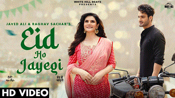 Eid Ho Jayegi Lyrics - Umar Riaz | Zareen Khan | Javed Ali | Raghav Sachar