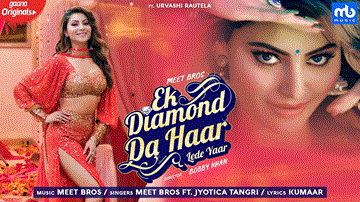 Ek Diamond Da Haar Lede Yaar Lyrics - Urvashi Rautela | Meet Bros | Jyotica Tangri | Punjabi Song