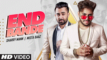 End Bande Lyrics - Mistabaaz | Sharry Mann | Punjabi Song