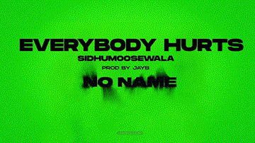 Everybody Hurts Lyrics - Sidhu Moose Wala | Punjabi Song