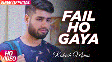 Fail Ho Gaya Lyrics - Rakesh Maini | Punjabi Song