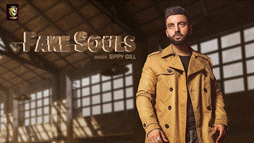 Fake Souls Lyrics - Sippy Gill | Punjabi Song
