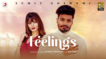Feelings Lyrics - Song: FeelingsSinger: Sumit GoswamiMusic: KhatriStarring: Sumit Goswami | Aarti SharmaLabel: Sony Music India | Sumit Goswami
