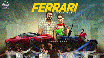 Ferrari Lyrics - Gary Hothi | Punjabi Song