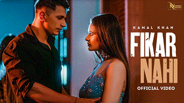 Fikar Nahi Lyrics - Kamal Khan | Punjabi Song