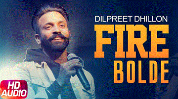 Fire Bolde Lyrics - Dilpreet Dhillon | Inder Kaur | Punjabi Song
