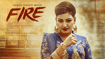 Fire (Title) Lyrics - Anmol Gagan Maan