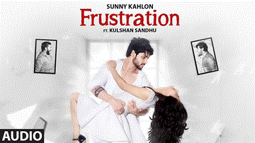 Frustration Lyrics - Sunny Kahlon