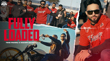 Fully Loaded Lyrics - Tegi Pannu | Punjabi Song