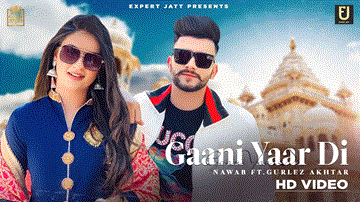 Gaani Yaar Di Lyrics - Nawab | Gurlez Akhtar | Punjabi Song