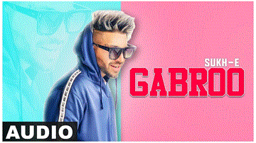 Gabroo Lyrics - Sukhe Muzical Doctorz | Punjabi Song