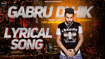 Gabru Di Hik (Chaska) Lyrics - Amar Sajaalpuria