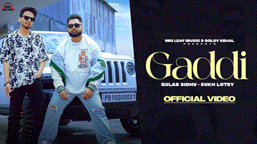 Gaddi Lyrics - Gulab Sidhu | Sukh Lotey | Punjabi Song