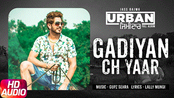 Gaddiyan Ch Yaar Lyrics - Jass Bajwa | Punjabi Song