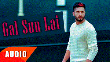 Gal Sun Lai Lyrics - Jassi Gill | Punjabi Song