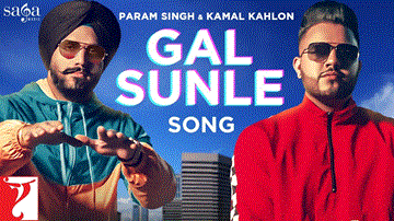 Gal Sunle Lyrics - Param Singh | Kamal Kahlon | Punjabi Song