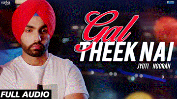 Gal Theek Nai Lyrics - Jyoti Nooran | Punjabi Song
