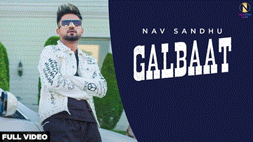 Galbaat Lyrics - Nav Sandhu | Punjabi Song