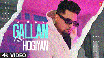 Gallan Hor Hogiyan Lyrics - A Kay | Punjabi Song