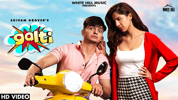 Galti Lyrics - Shivam Grover | Devika Singh | Punjabi Song