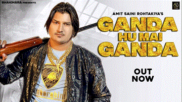 गंदा हु मैं गंदा Ganda Hu Mai Ganda Lyrics - Amit Saini Rohtakiya