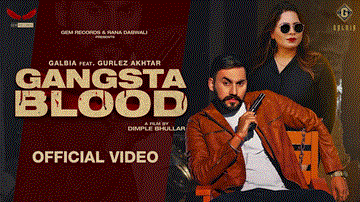 Gangsta Blood Lyrics - Galbia | Gurlez Akhtar | Punjabi Song