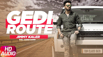 Gedi Route Lyrics - Jimmy Kaler | Punjabi Song