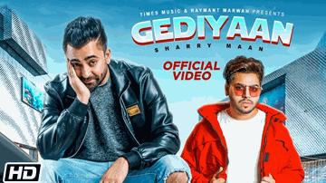Gediyaan Lyrics - Sharry Maan | Punjabi Song