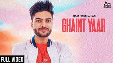 Ghaint Yaar Lyrics - Kirat Manshahia | Punjabi Song