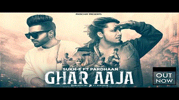 घर आजा Ghar Aaja Lyrics - Pardhaan | Sukhe Muzical Doctorz