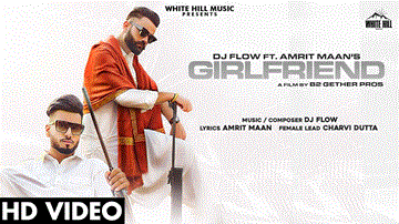 Girlfriend Lyrics - Amrit Maan | Charvi Dutta | Dj Flow | Punjabi Song