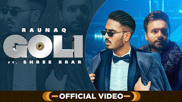 Goli Lyrics - Raunaq | Shree Brar | Punjabi Song