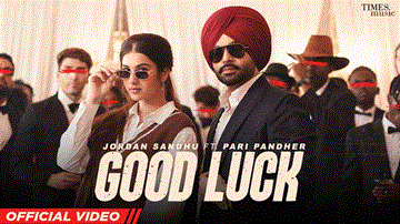 Good Luck Lyrics - Jordan Sandhu | Pari Pandher | Punjabi Song