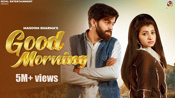 Good Morning Lyrics - Masoom Sharma | Manisha Sharma