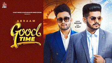 Good Time Lyrics - Abraam | Punjabi Song