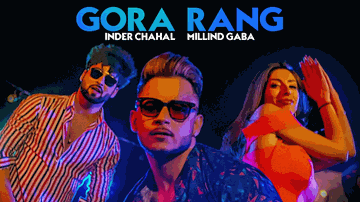 Gora Rang Lyrics - Millind Gaba | Inder Chahal | Punjabi Song
