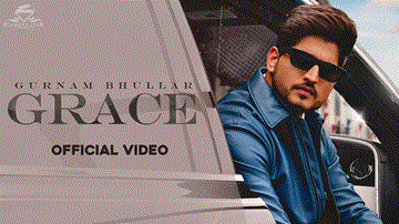 Grace Lyrics - Gurnam Bhullar | Punjabi Song