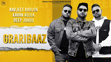 Graribaaz Lyrics - Navjeet Kahlon | Karan Aujla / Aarsh Benipal | Punjabi Song