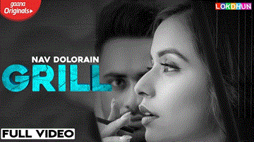 Grill Lyrics - Nav Dolorain | Punjabi Song