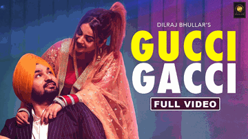 Gucci Gacci Lyrics - Dilraj Bhullar | Afsana Khan | Punjabi Song
