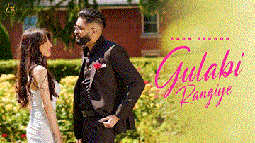 Gulabi Rangiye Lyrics - Karn Sekhon | Punjabi Song