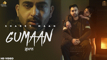Gumaan Lyrics - Sharry Maan | Punjabi Song