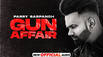 Gun Affair Lyrics - Parry Sarpanch | Punjabi Song
