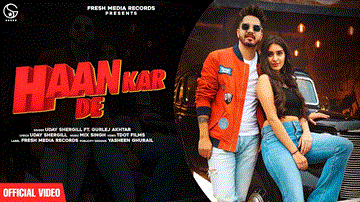 Haan Kar De Lyrics - Uday Shergill | Gurlej Akhtar | Punjabi Song