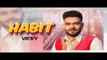 Habit Lyrics - Vicky | Punjabi Song