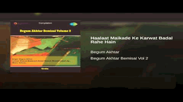 Halat Maikade Ke Karwat Badal Rahe Hai Lyrics - Begum Akhtar